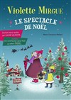 Violette Mirgue : le spectacle de Noël - Théâtre des Grands Enfants 