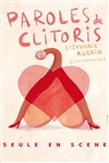 Stéphanie Agrain dans Paroles de clitoris - Comédie Triomphe