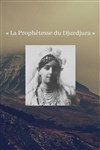 La Prophétesse du Djurdjura - Lavoir Moderne Parisien