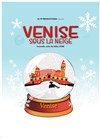 Venise sous la neige - La Comédie d'Aix