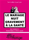 Le mariage nuit gravement a la santé - Théâtre Les Feux de la Rampe - Salle 120
