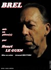 Brel mis en pièce(s) par Henri Le Guen - Guichet Montparnasse