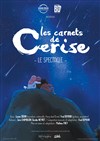 Les carnets de Cerise - Théâtre Roger Lafaille