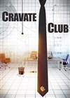 Cravate Club - Théâtre Pixel
