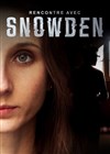 Rencontre avec Snowden - Comédie Nation