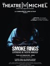 Smoke Rings - Théâtre Michel