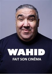 Wahid dans Wahid fait son cinéma Atlantic Cin Affiche