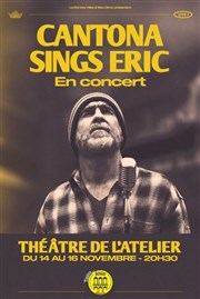 Cantona sings Eric Thtre de l'Atelier Affiche