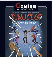 Caucus : Le choc des impros Comdie La Rochelle Affiche