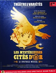 Les Mystérieuses Cités d'Or Thtre des Varits - Grande Salle Affiche