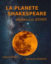 La planète Shakespeare Thtre du Nord Ouest Affiche