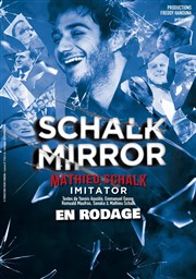 Mathieu Schalk dans Schalk Mirror Le Kibl Affiche