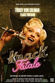 Knack Fatale avec Fürsy Von Colmar et Flack Fontaine Le Thtre de Jeanne Affiche