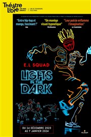 Lights in the dark | par E.L Squad Le Thtre Libre Affiche